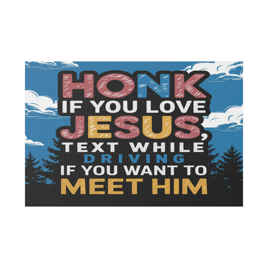 Honk If You Love Jesus Plastic Yard Sign