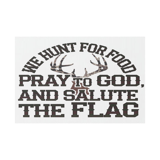 We Hunt Plastic Yard Sign