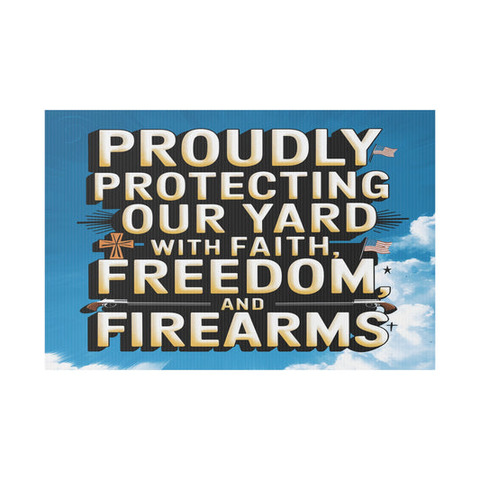 Faith Freedom and Firearms Plastic Yard Sign