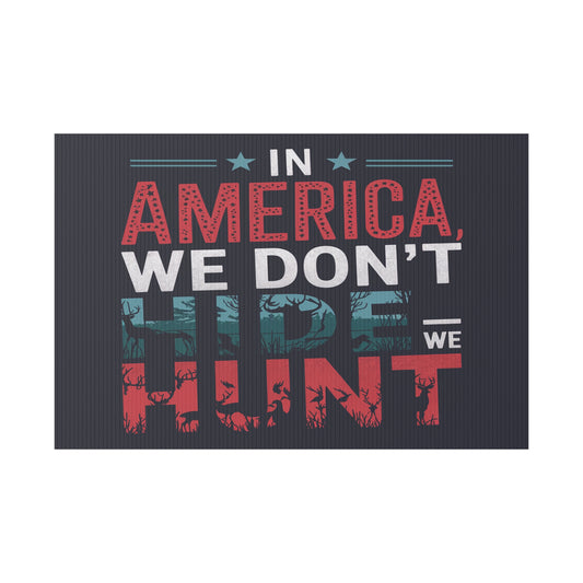 We Don't Hide Plastic Yard Sign