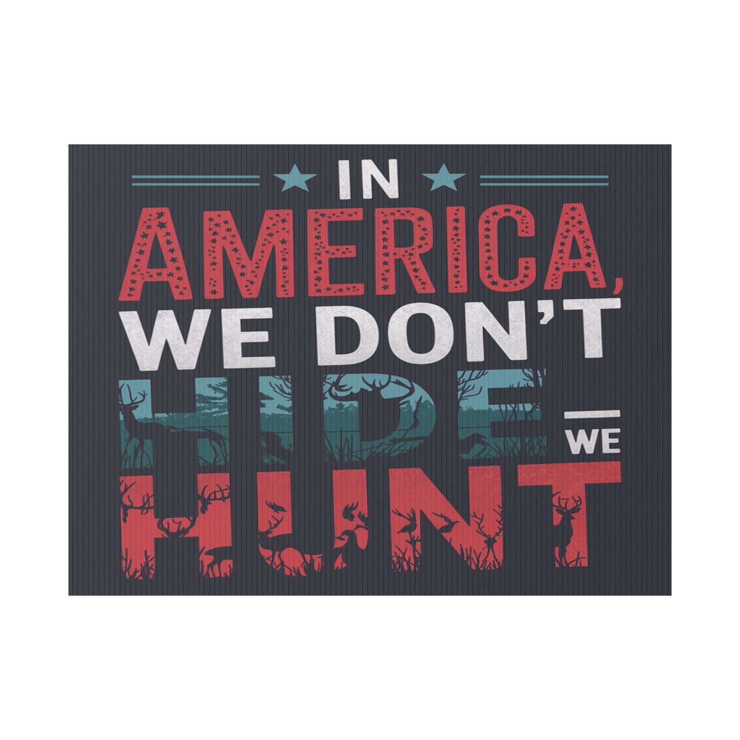 We Don't Hide Plastic Yard Sign