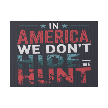 We Don't Hide Plastic Yard Sign