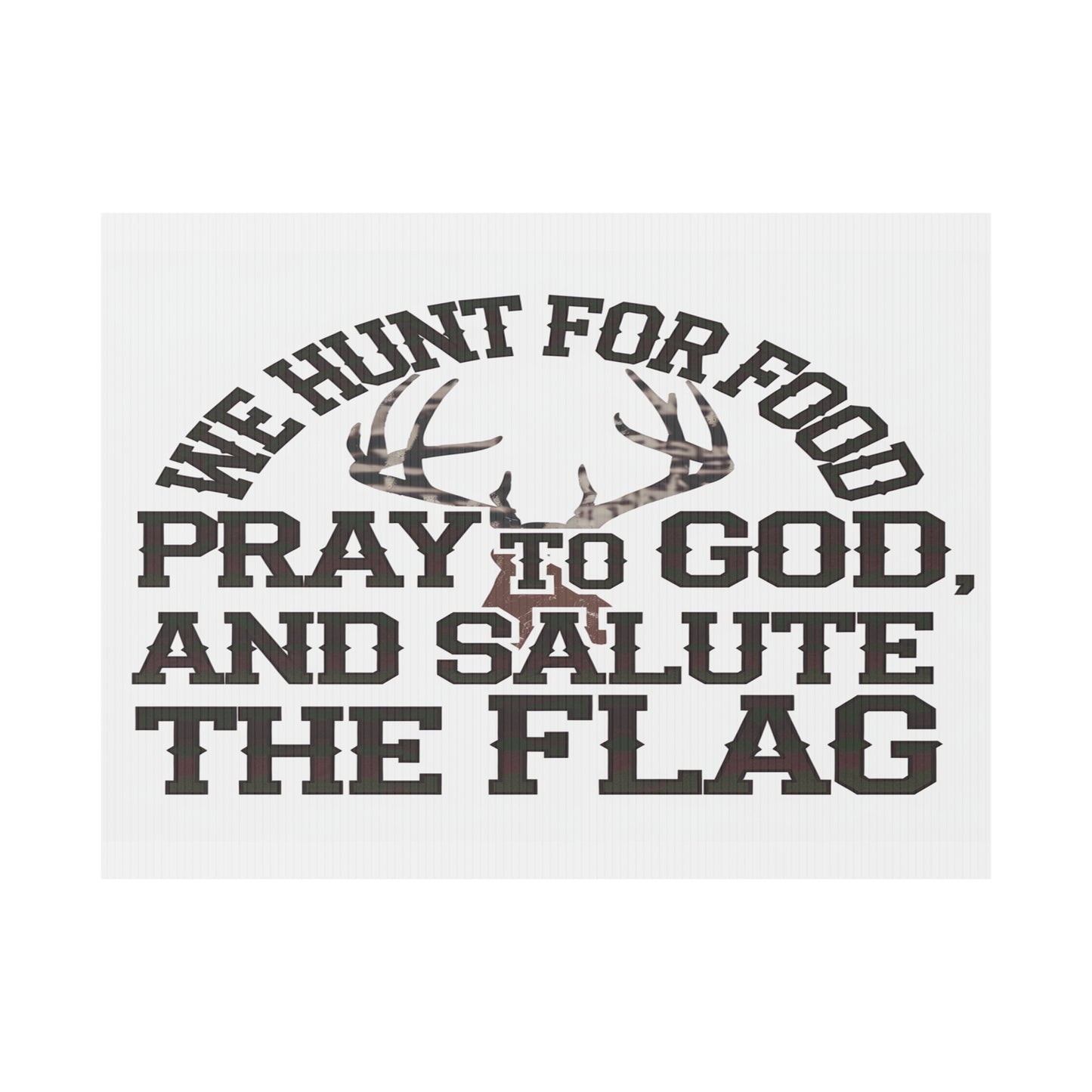We Hunt Plastic Yard Sign