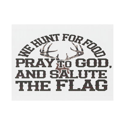 We Hunt Plastic Yard Sign
