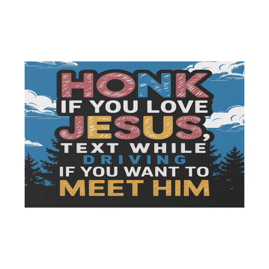 Honk If You Love Jesus Plastic Yard Sign