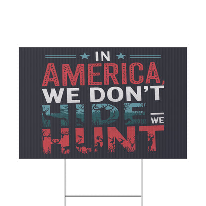 We Don't Hide Plastic Yard Sign