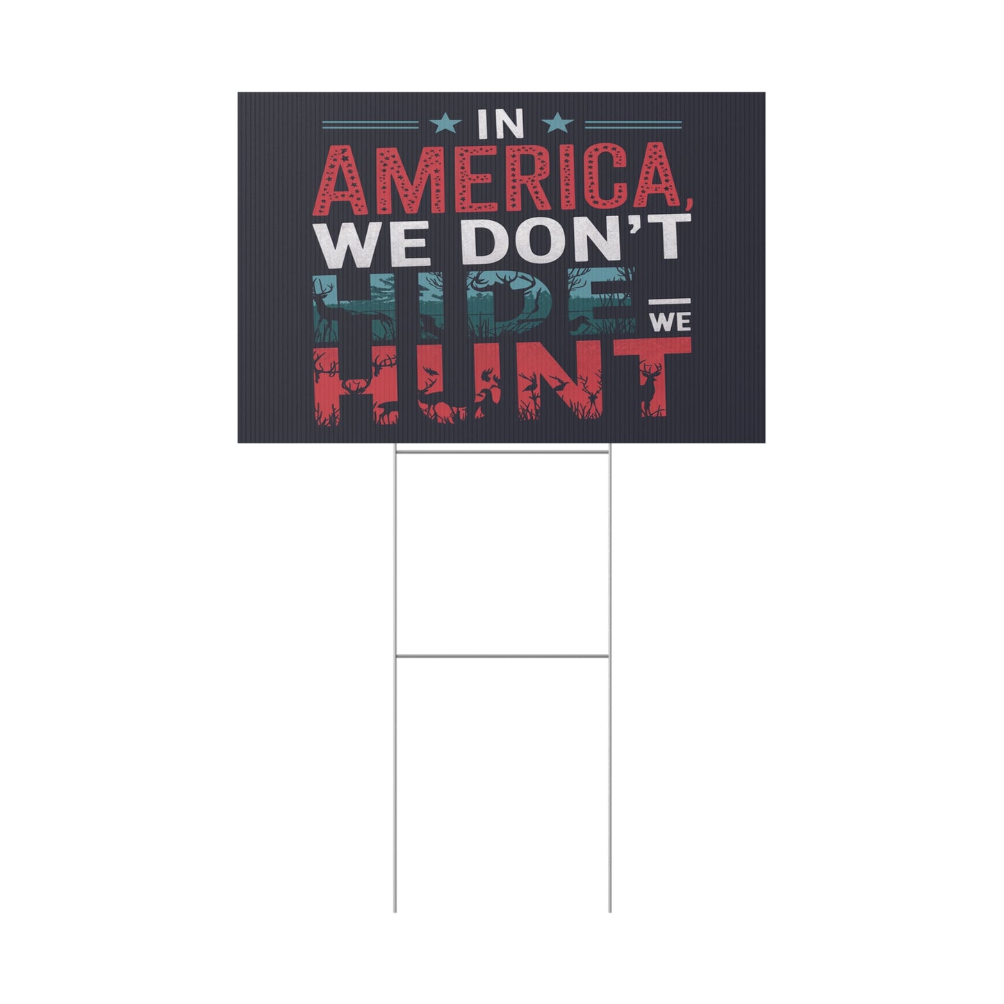 We Don't Hide Plastic Yard Sign