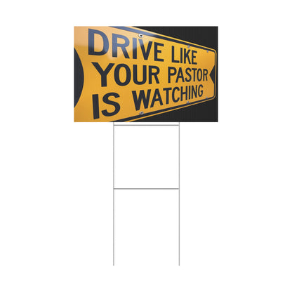 Drive Like Your Pastor Is Watching Plastic Yard Sign