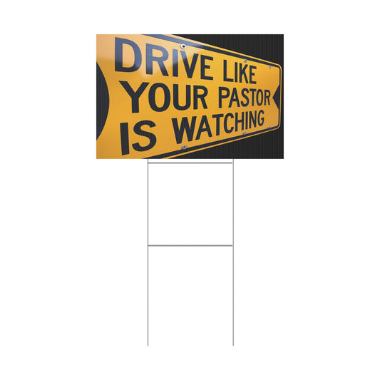 Drive Like Your Pastor Is Watching Plastic Yard Sign