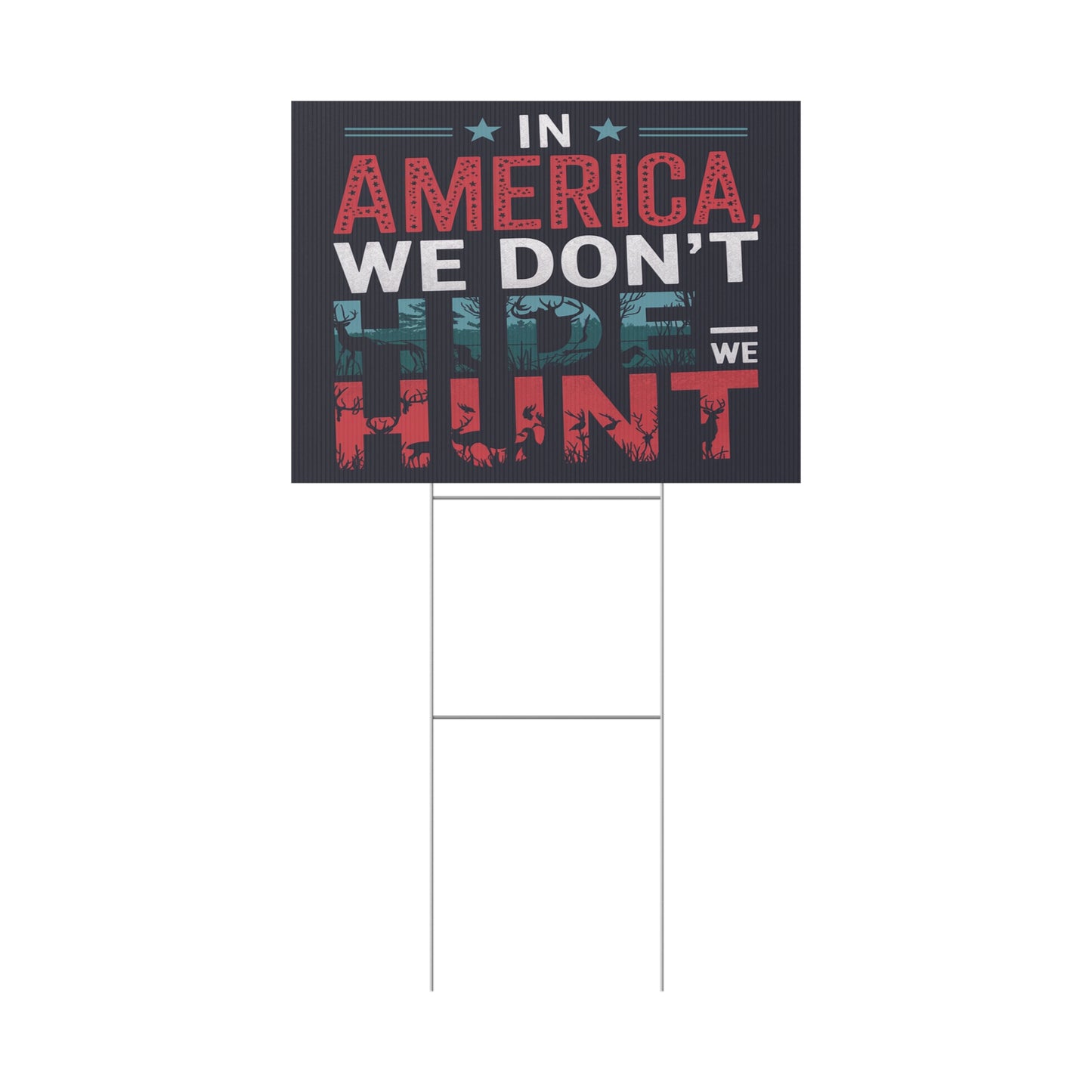 We Don't Hide Plastic Yard Sign