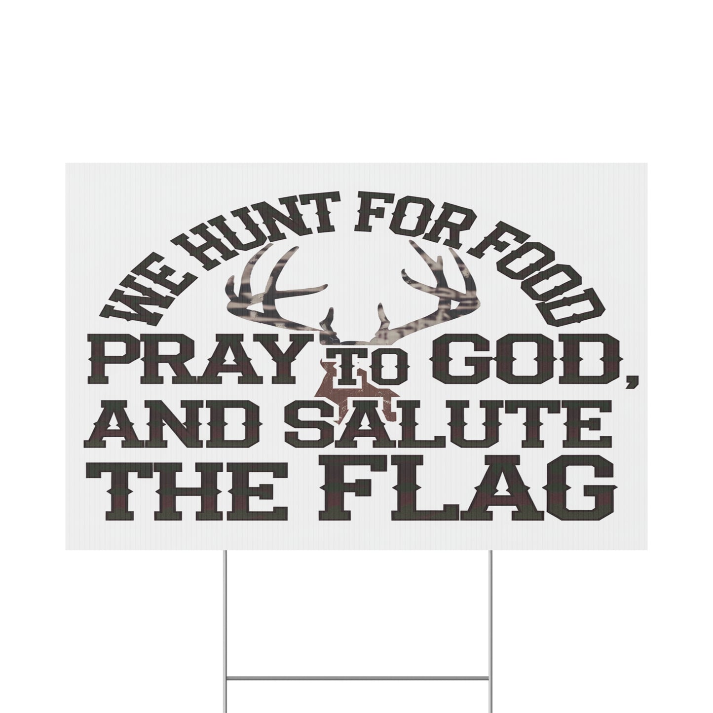 We Hunt Plastic Yard Sign
