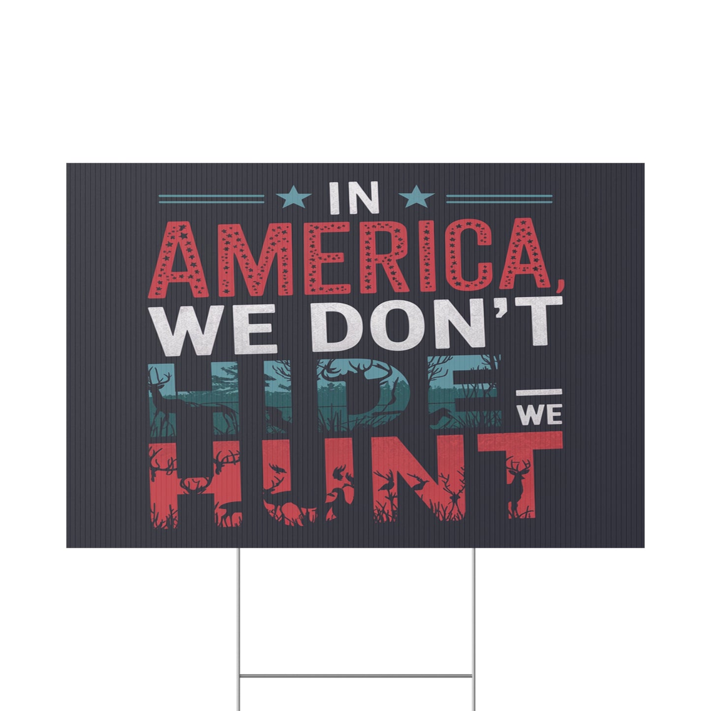 We Don't Hide Plastic Yard Sign