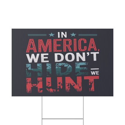 We Don't Hide Plastic Yard Sign