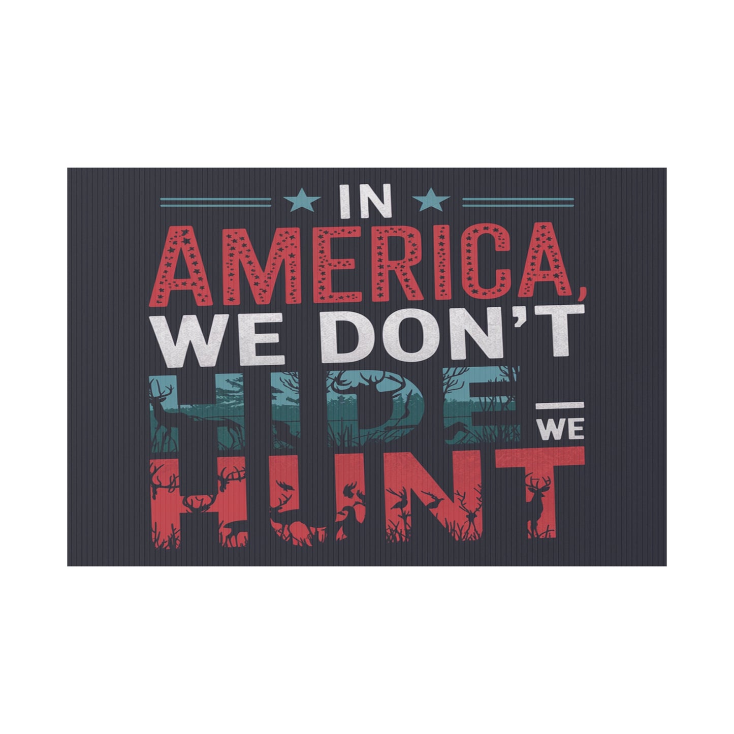 We Don't Hide Plastic Yard Sign