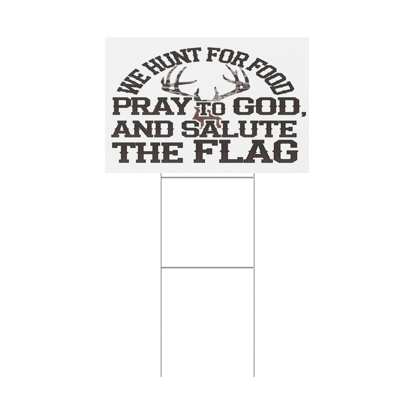 We Hunt Plastic Yard Sign