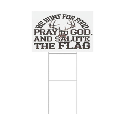 We Hunt Plastic Yard Sign
