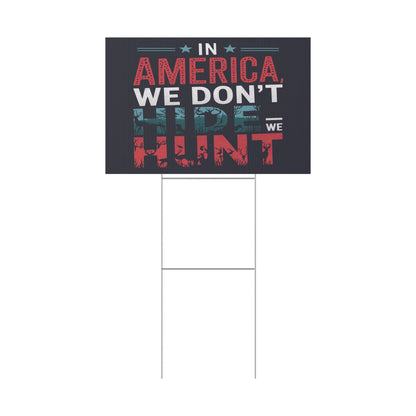 We Don't Hide Plastic Yard Sign