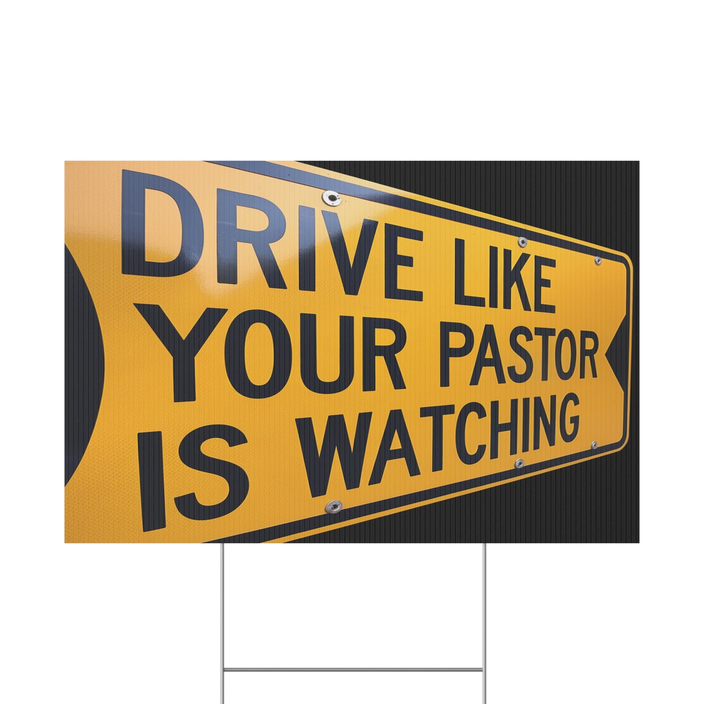 Drive Like Your Pastor Is Watching Plastic Yard Sign