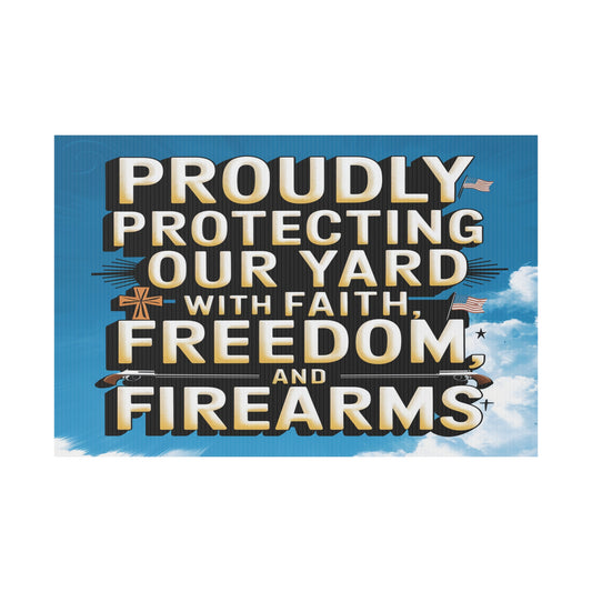 Faith Freedom and Firearms Plastic Yard Sign