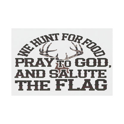 We Hunt Plastic Yard Sign