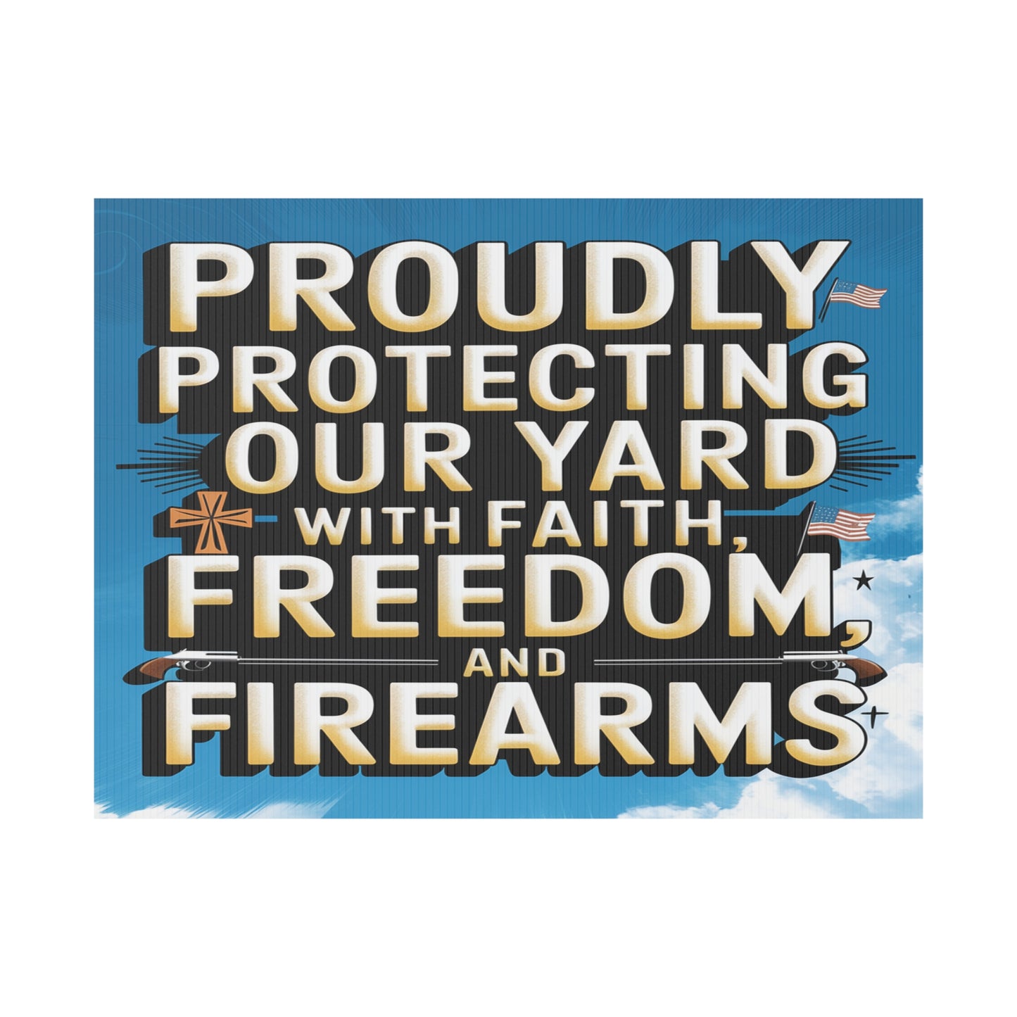 Faith Freedom and Firearms Plastic Yard Sign
