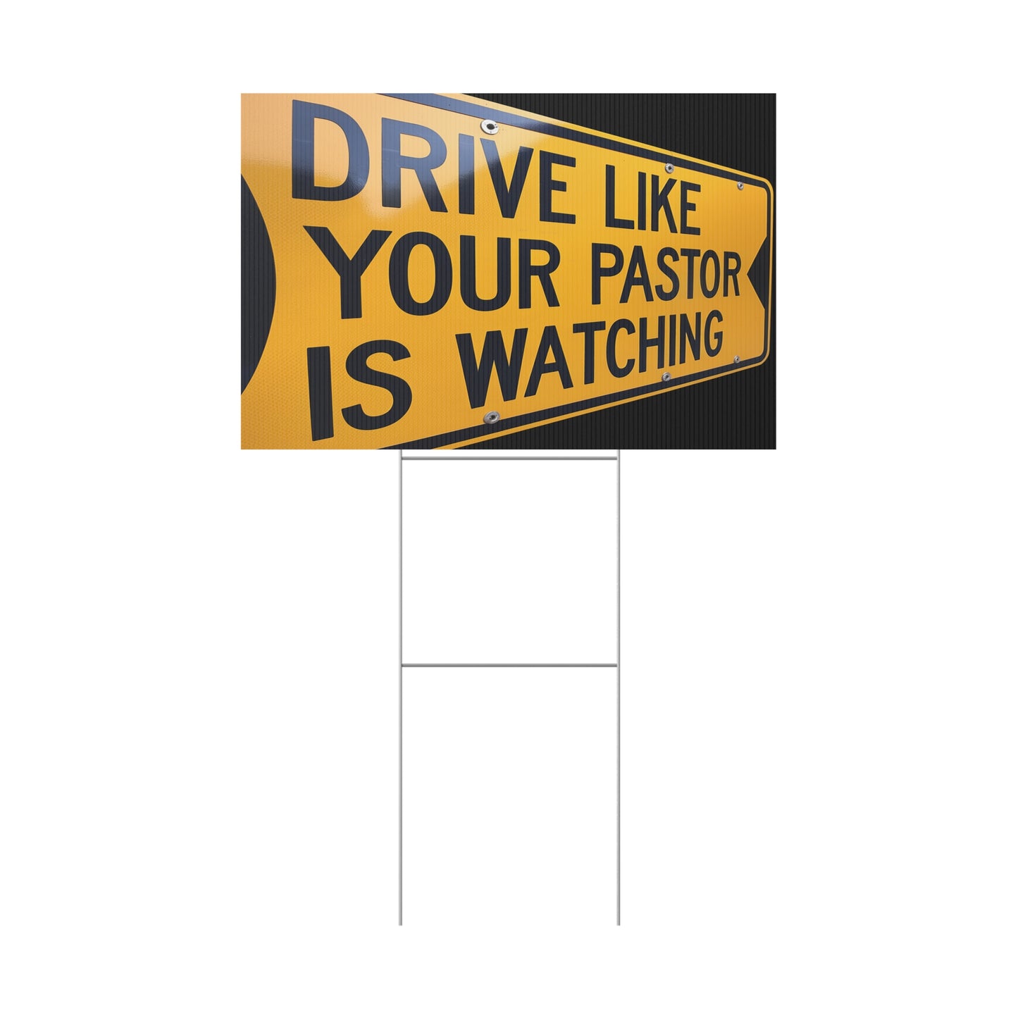 Drive Like Your Pastor Is Watching Plastic Yard Sign