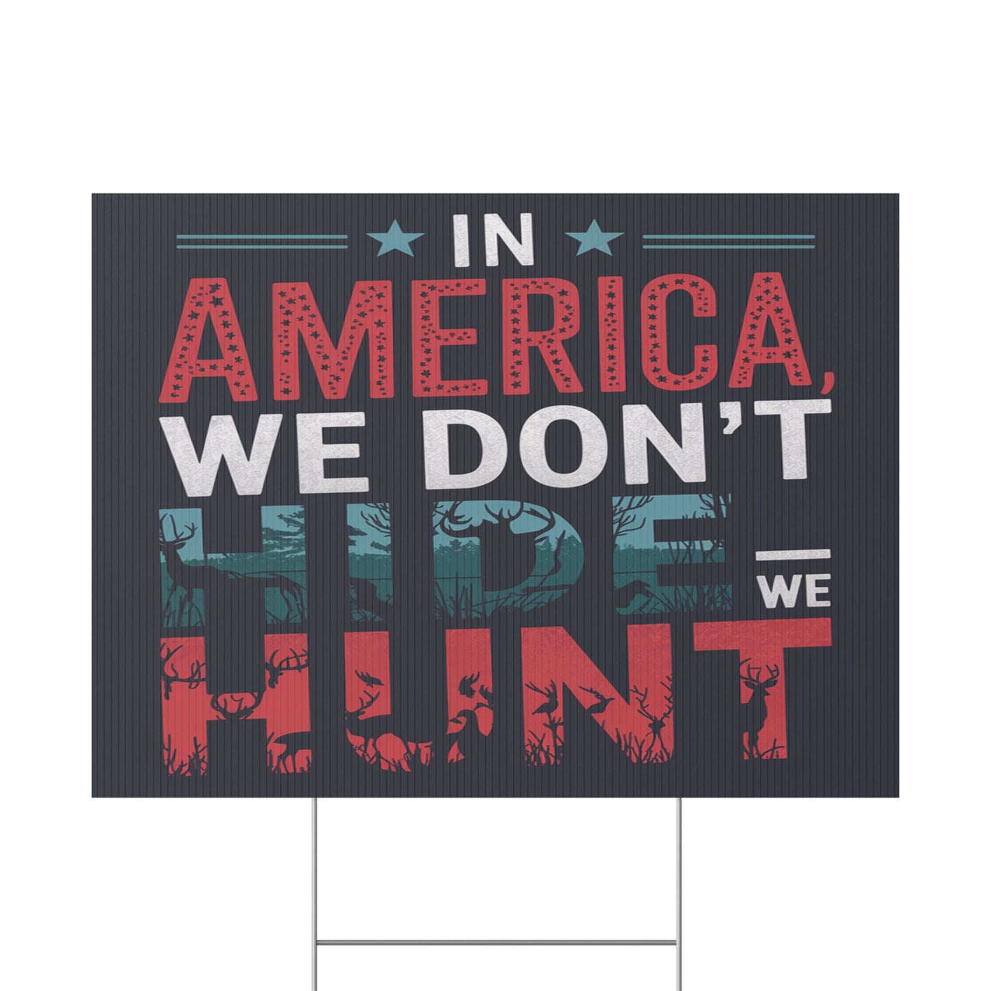 We Don't Hide Plastic Yard Sign