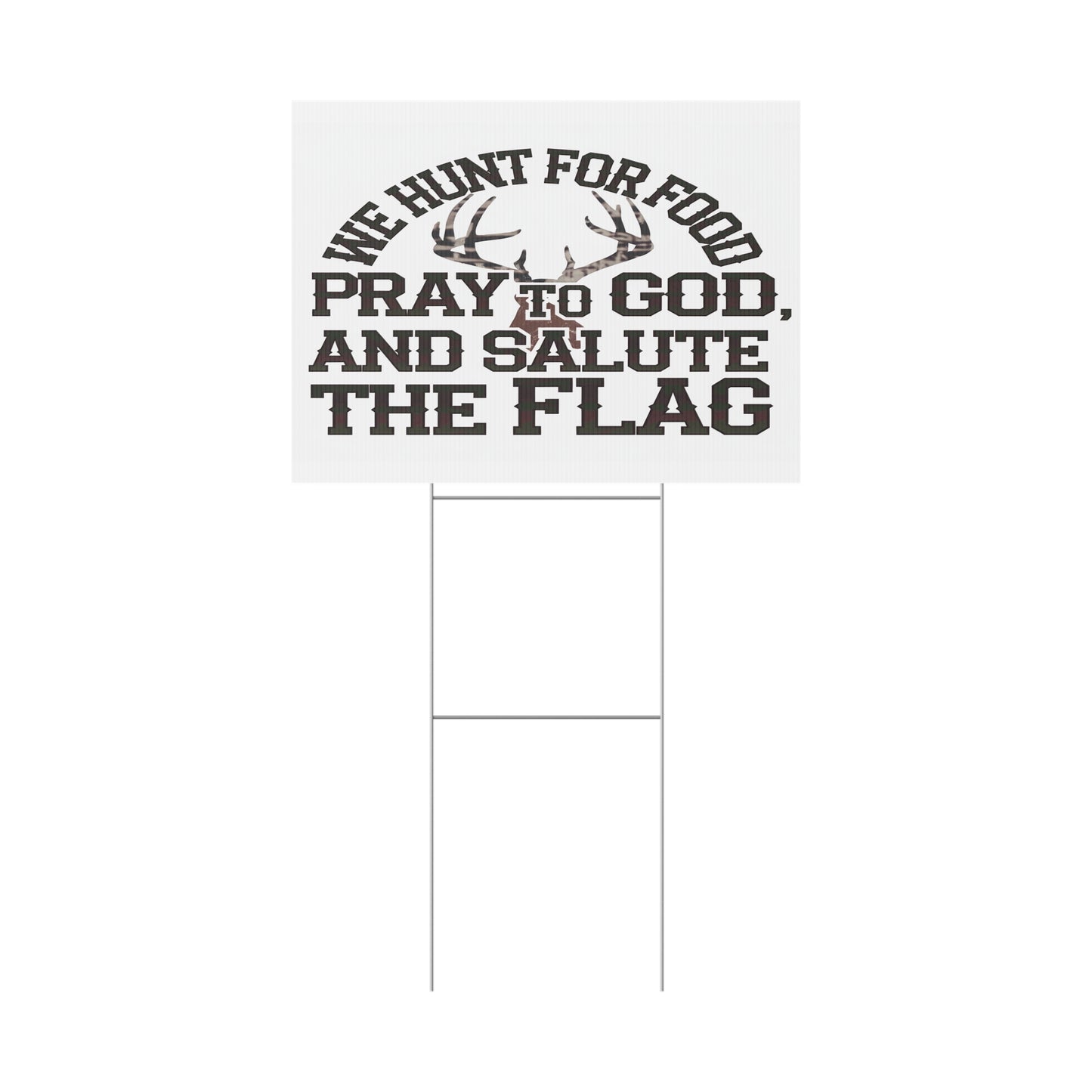 We Hunt Plastic Yard Sign