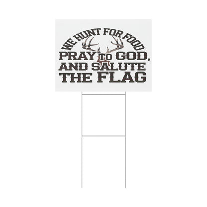 We Hunt Plastic Yard Sign